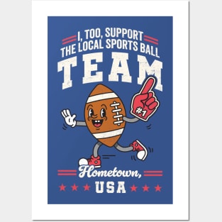 Funny Local Sports Team: Football Design For Non-Sports Watchers Posters and Art